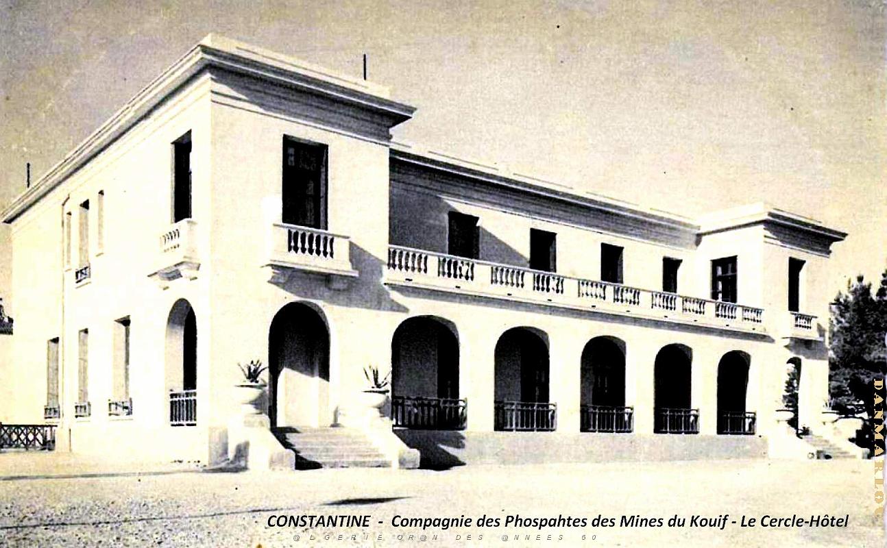 Constantine - Compagnie des Phosphates des Mines Kouif - Cercle-Hotel.jpg
